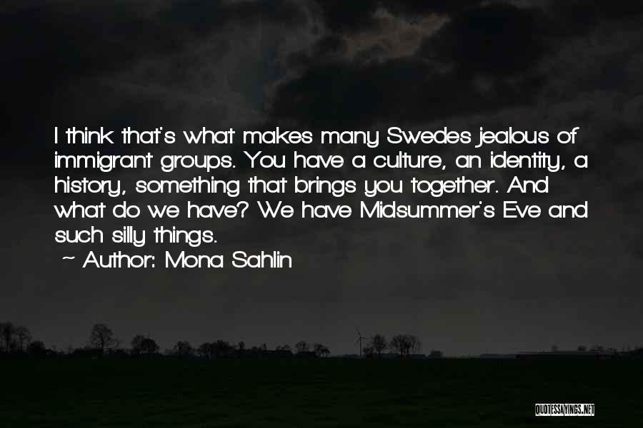 Midsummer Quotes By Mona Sahlin
