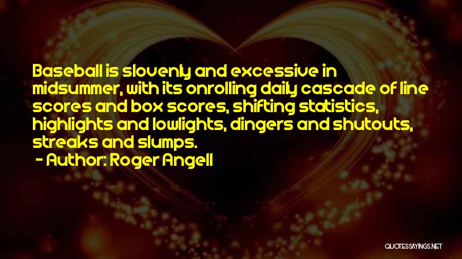 Midsummer Quotes By Roger Angell