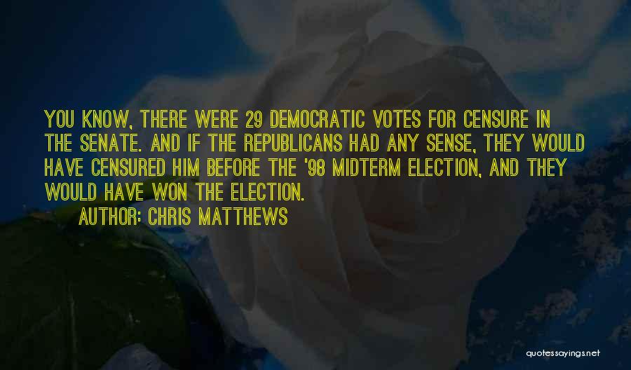 Midterm Election Quotes By Chris Matthews