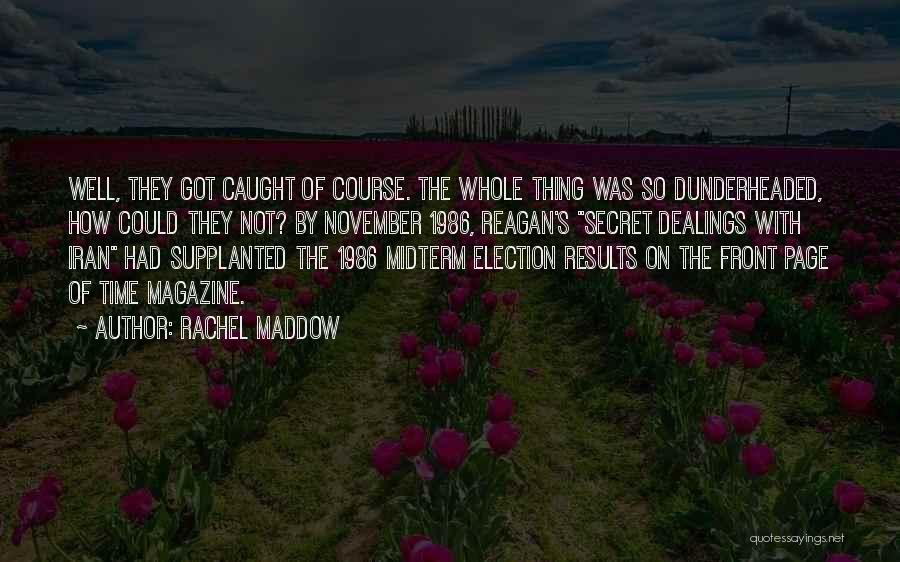 Midterm Election Quotes By Rachel Maddow