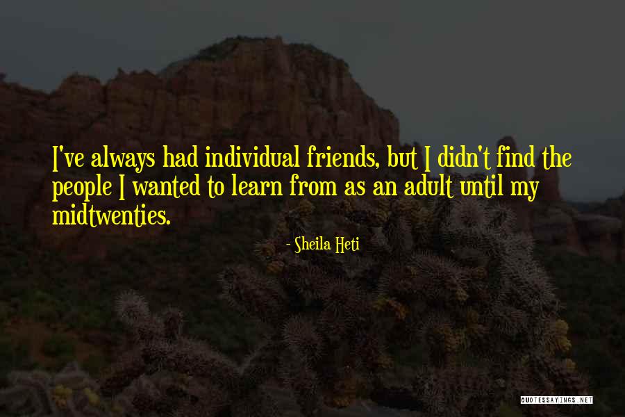 Midtwenties Quotes By Sheila Heti Midtwenties Quotes By Sheila Heti