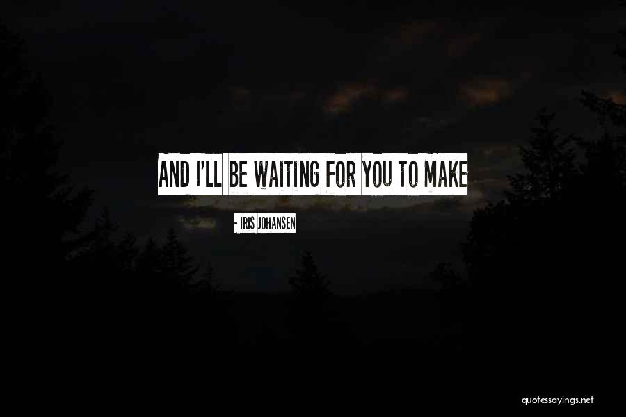 Midura Designs Quotes By Iris Johansen Midura Designs Quotes By Iris Johansen