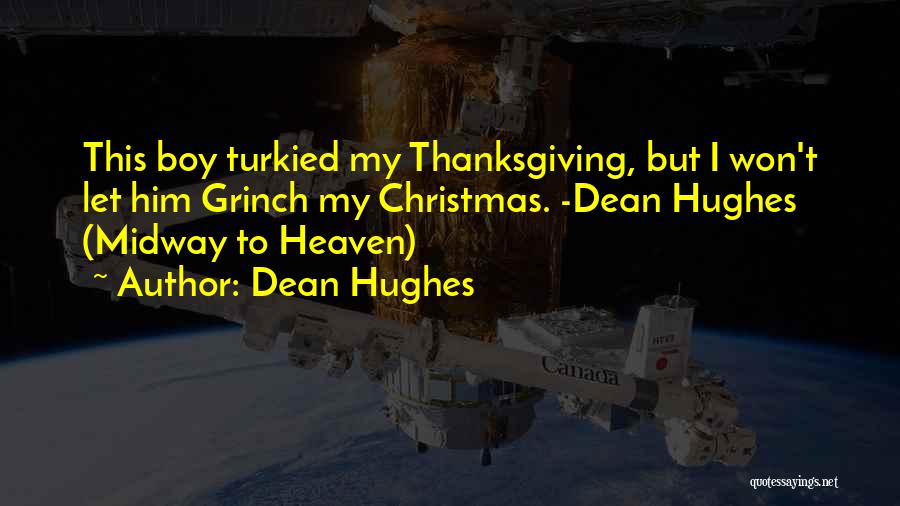 Midway To Heaven Quotes By Dean Hughes