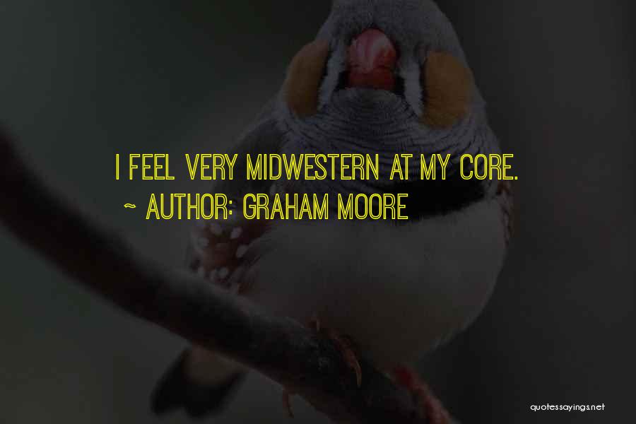Midwestern Quotes By Graham Moore