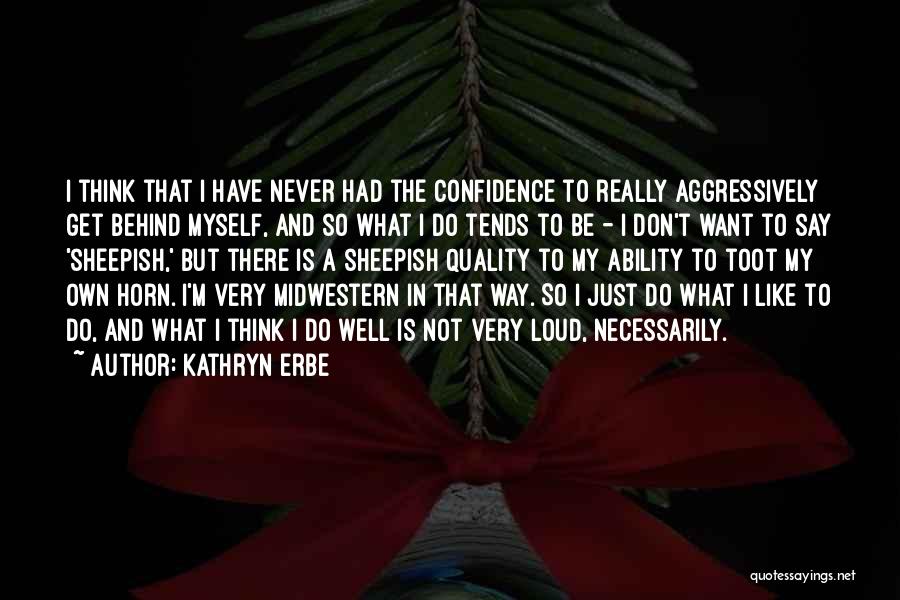 Midwestern Quotes By Kathryn Erbe