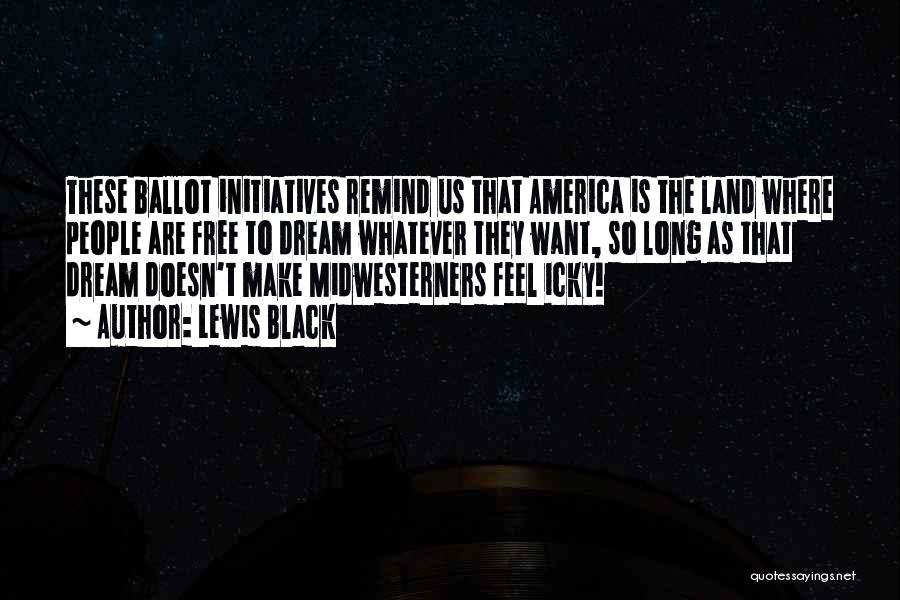 Midwesterners Quotes By Lewis Black