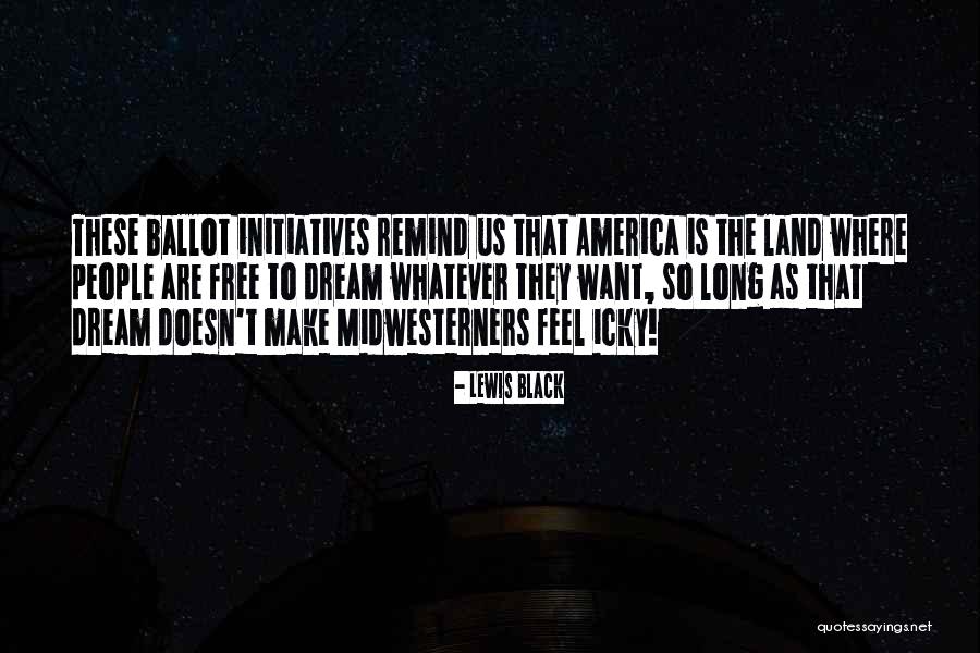 Midwesterners Quotes By Lewis Black Midwesterners Quotes By Lewis Black