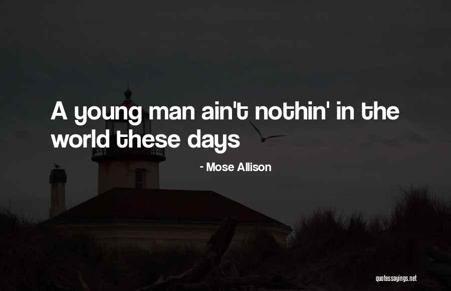 Midwests Cellfoam Quotes By Mose Allison Midwests Cellfoam Quotes By Mose Allison