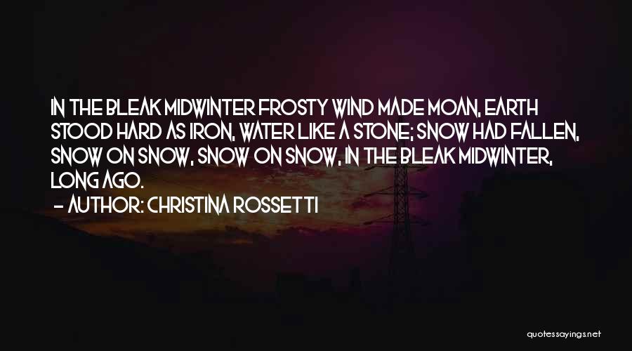 Midwinter Quotes By Christina Rossetti