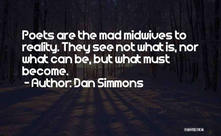 Midwives Quotes By Dan Simmons