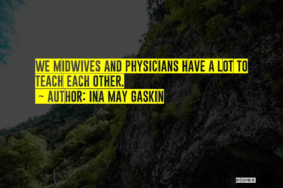 Midwives Quotes By Ina May Gaskin