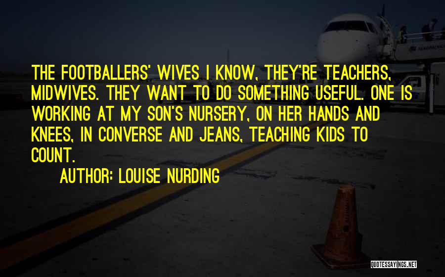 Midwives Quotes By Louise Nurding