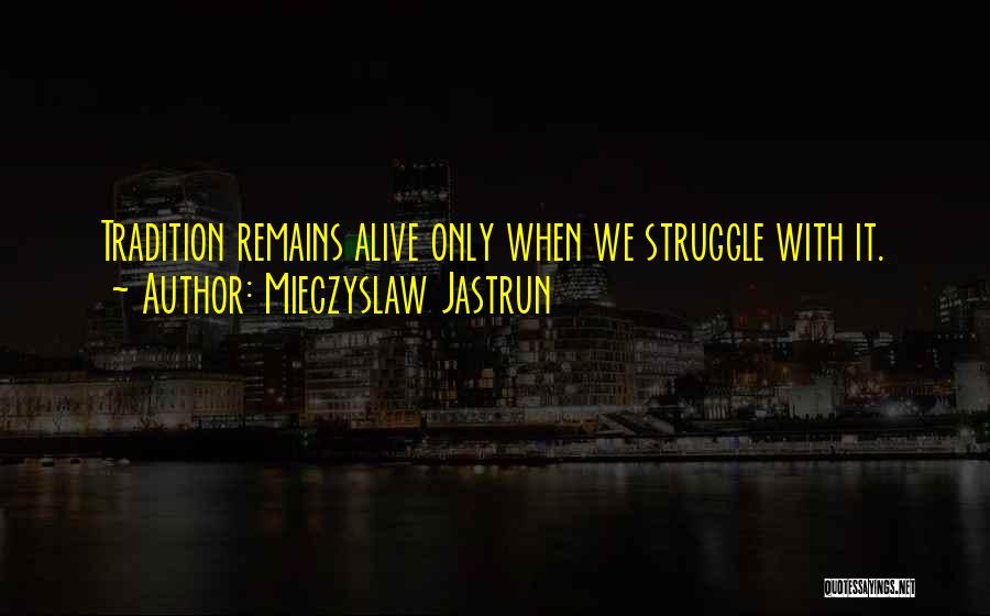 Mieczyslaw Jastrun Quotes 1798251