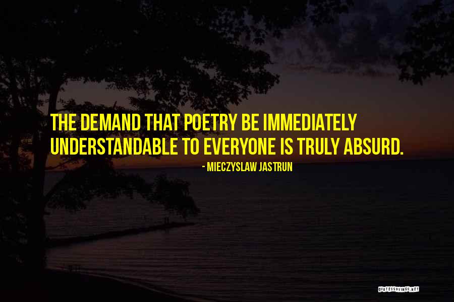 Mieczyslaw Jastrun Quotes 2060959 Mieczyslaw Jastrun Quotes 2060959