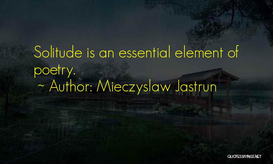 Mieczyslaw Jastrun Quotes 996407