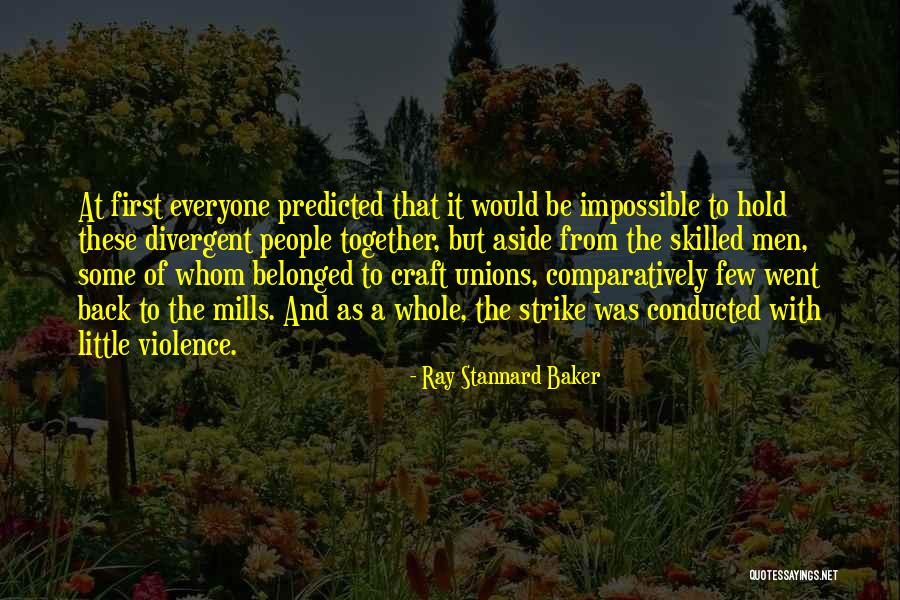 Miela Micro Quotes By Ray Stannard Baker Miela Micro Quotes By Ray Stannard Baker