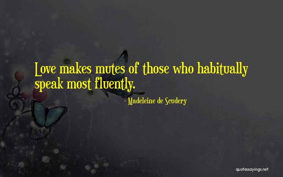 Mien Kauff Quotes By Madeleine De Scudery Mien Kauff Quotes By Madeleine De Scudery