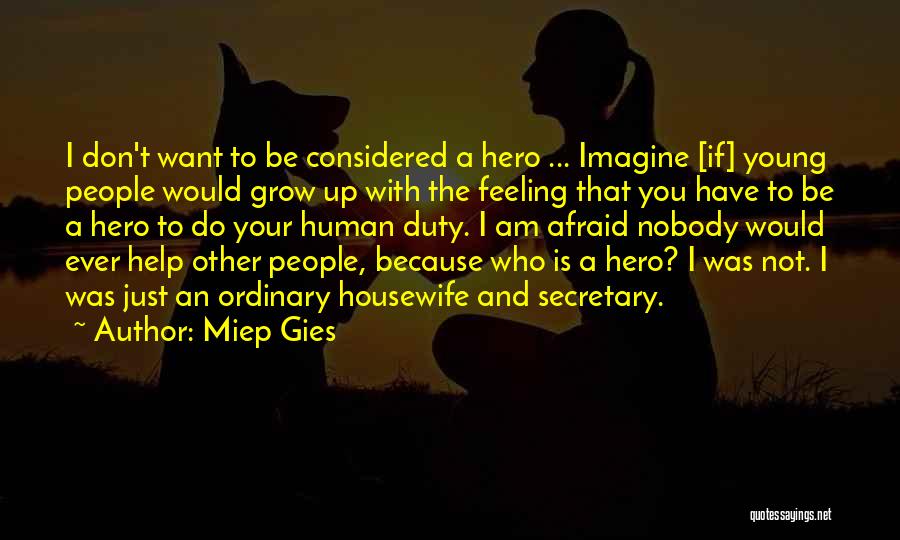 Miep Gies Quotes 1044494