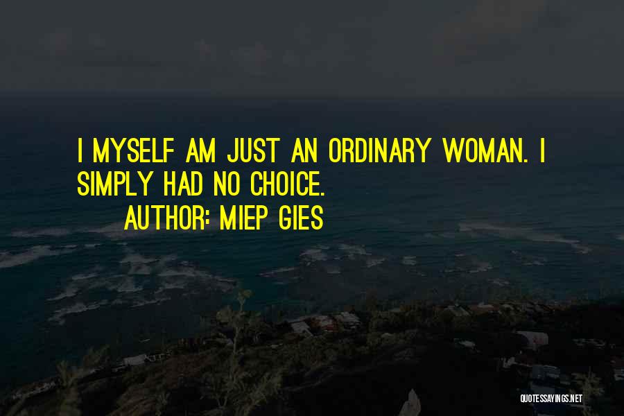 Miep Quotes By Miep Gies