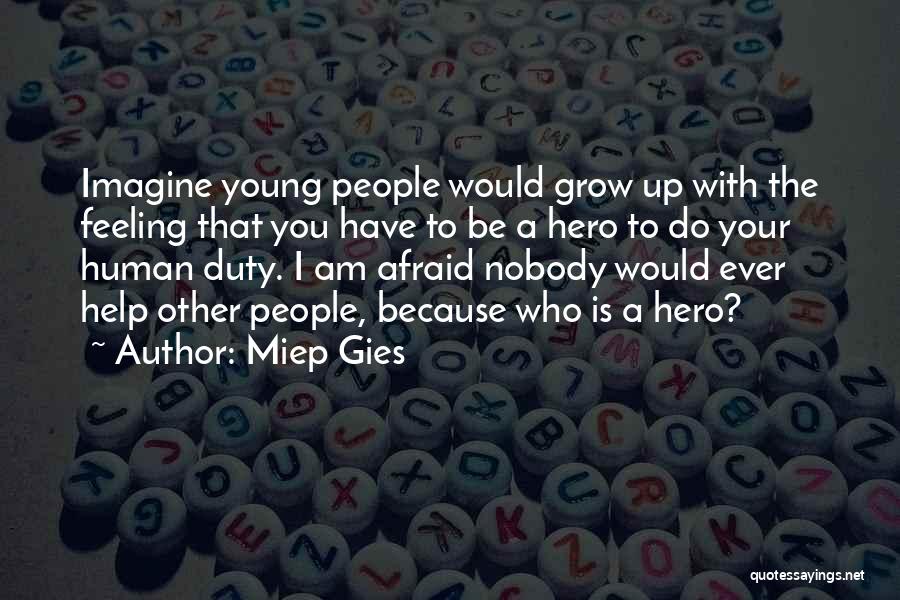 Miep Quotes By Miep Gies