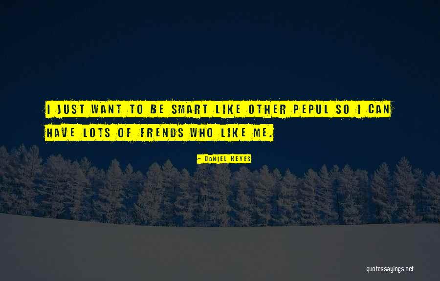 Miere De Albine Quotes By Daniel Keyes Miere De Albine Quotes By Daniel Keyes