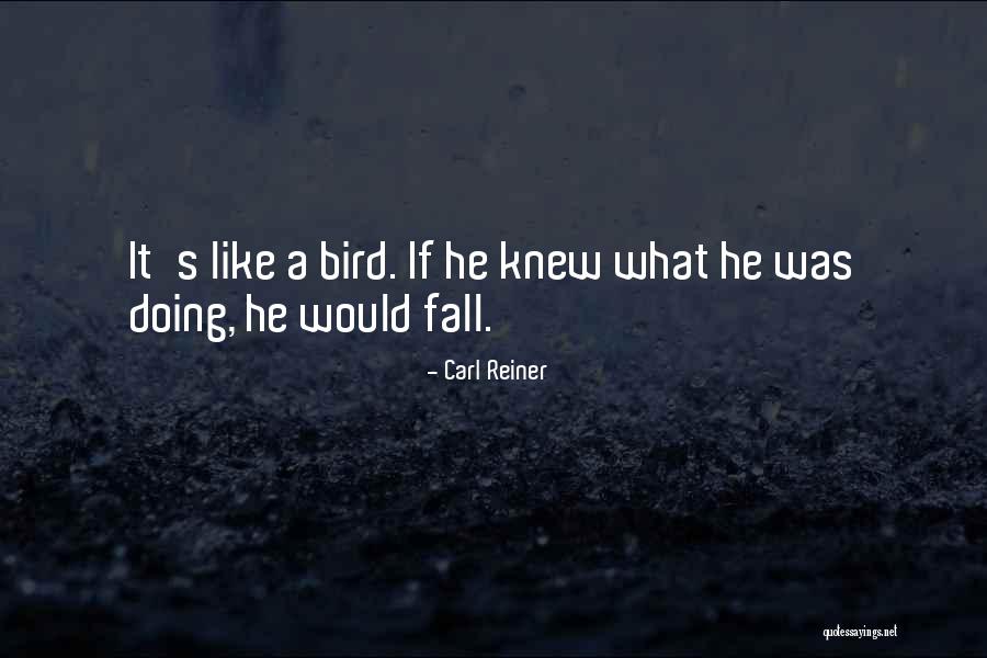 Mierennest Quotes By Carl Reiner