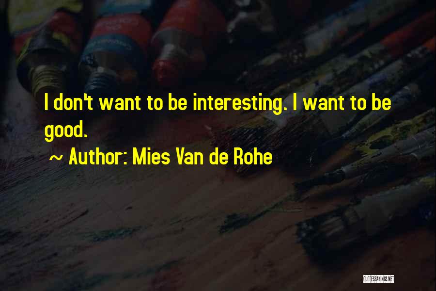 Mies Van De Rohe Quotes 2118527