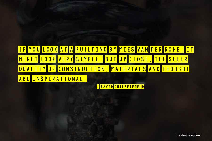 Mies Van Rohe Quotes By David Chipperfield