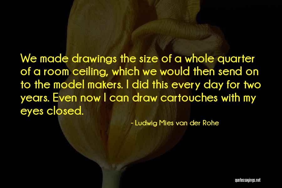 Mies Van Rohe Quotes By Ludwig Mies Van Der Rohe