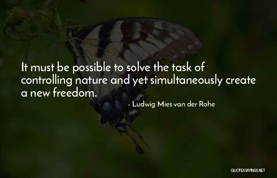 Mies Van Rohe Quotes By Ludwig Mies Van Der Rohe