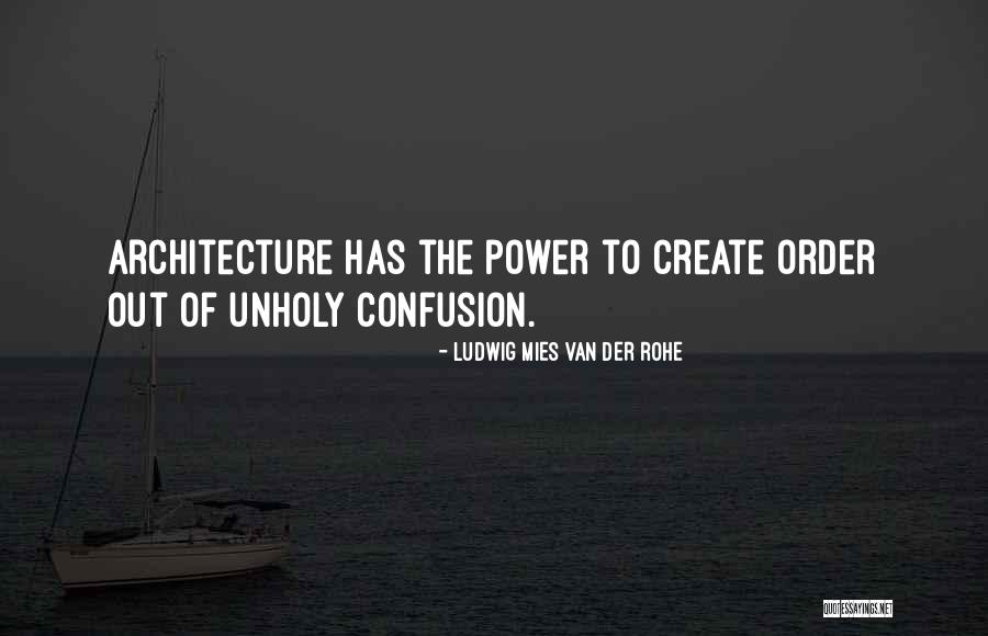 Mies Van Rohe Quotes By Ludwig Mies Van Der Rohe