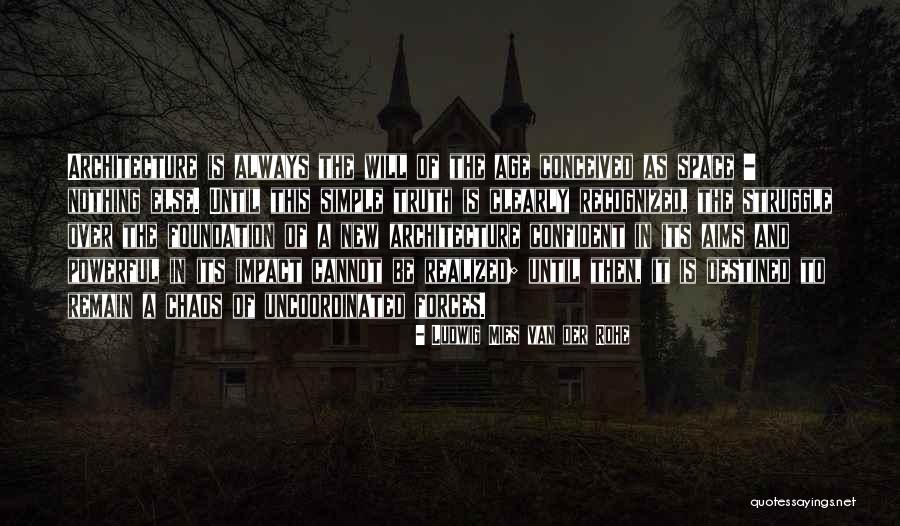 Mies Van Rohe Quotes By Ludwig Mies Van Der Rohe Mies Van Rohe Quotes By Ludwig Mies Van Der Rohe