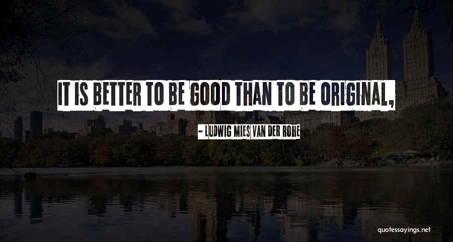 Mies Van Rohe Quotes By Ludwig Mies Van Der Rohe Mies Van Rohe Quotes By Ludwig Mies Van Der Rohe