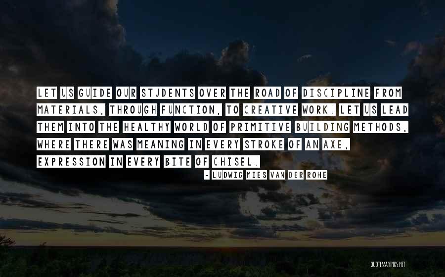 Mies Van Rohe Quotes By Ludwig Mies Van Der Rohe Mies Van Rohe Quotes By Ludwig Mies Van Der Rohe