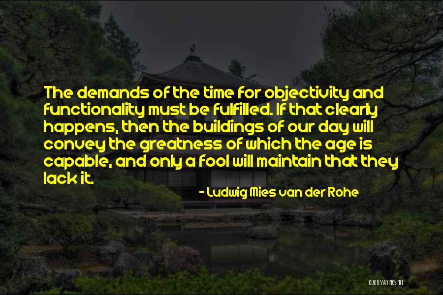 Mies Van Rohe Quotes By Ludwig Mies Van Der Rohe