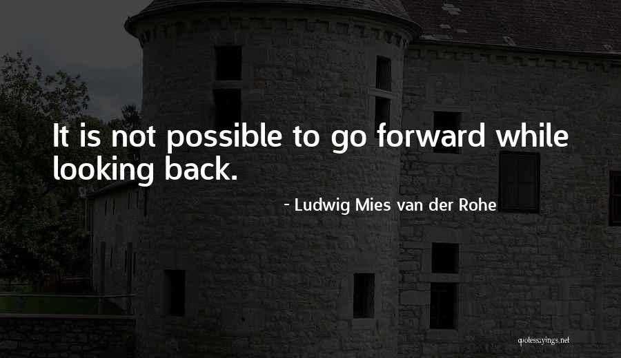 Mies Van Rohe Quotes By Ludwig Mies Van Der Rohe Mies Van Rohe Quotes By Ludwig Mies Van Der Rohe