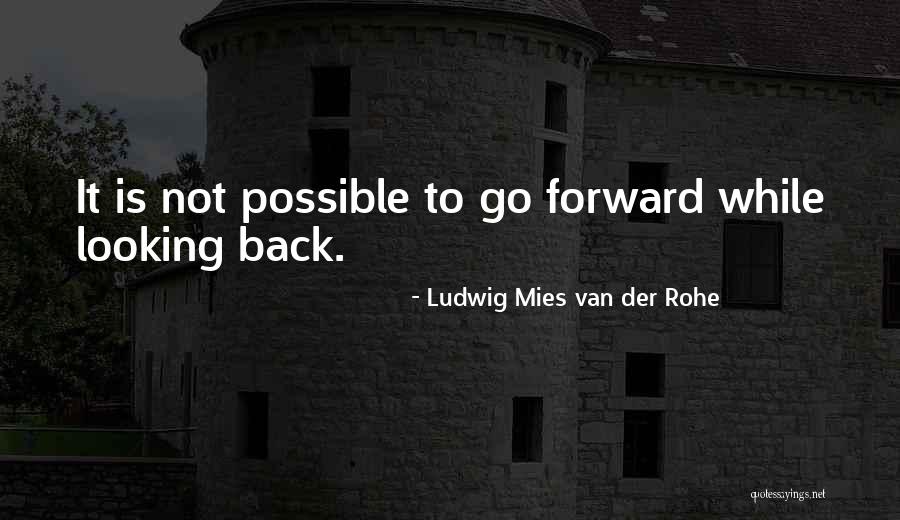 Mies Van Rohe Quotes By Ludwig Mies Van Der Rohe