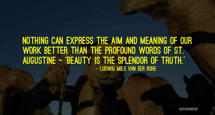 Mies Van Rohe Quotes By Ludwig Mies Van Der Rohe Mies Van Rohe Quotes By Ludwig Mies Van Der Rohe