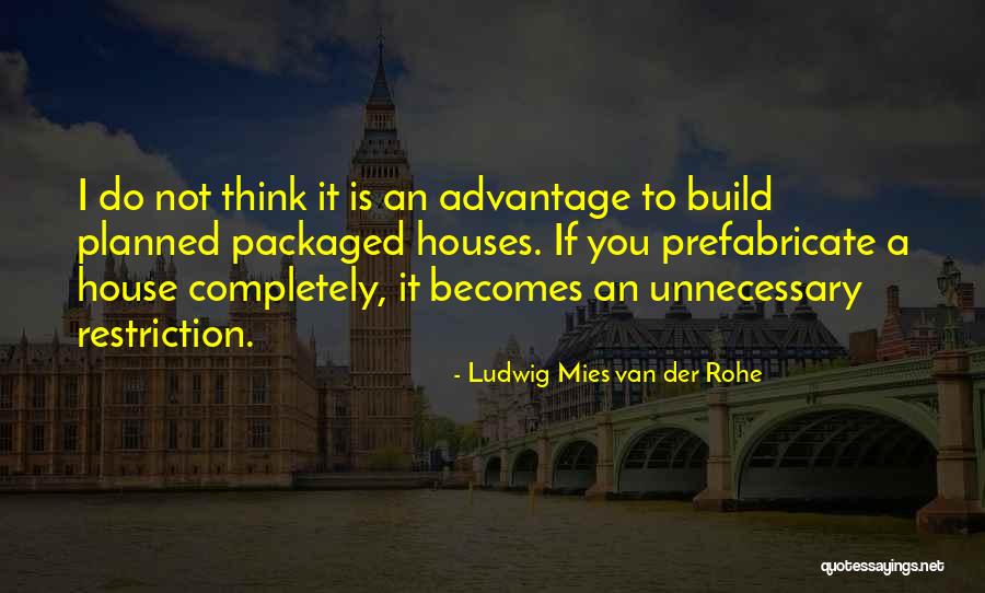 Mies Van Rohe Quotes By Ludwig Mies Van Der Rohe