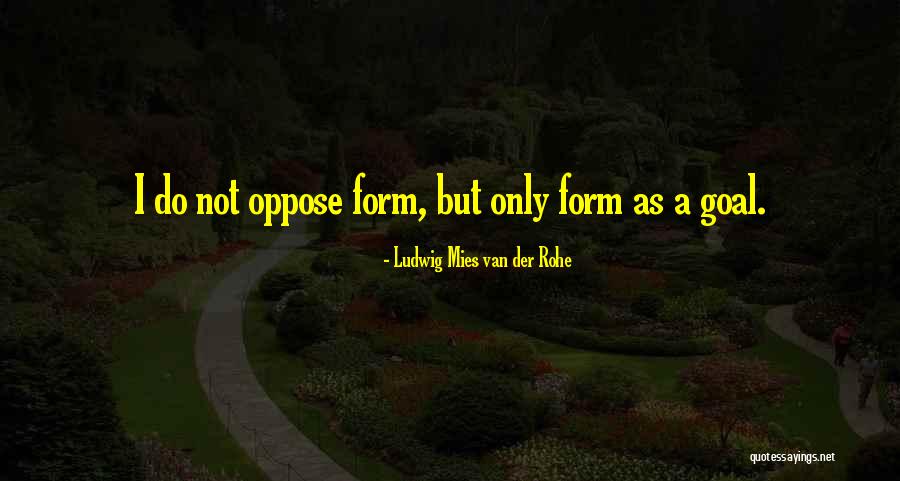 Mies Van Rohe Quotes By Ludwig Mies Van Der Rohe Mies Van Rohe Quotes By Ludwig Mies Van Der Rohe