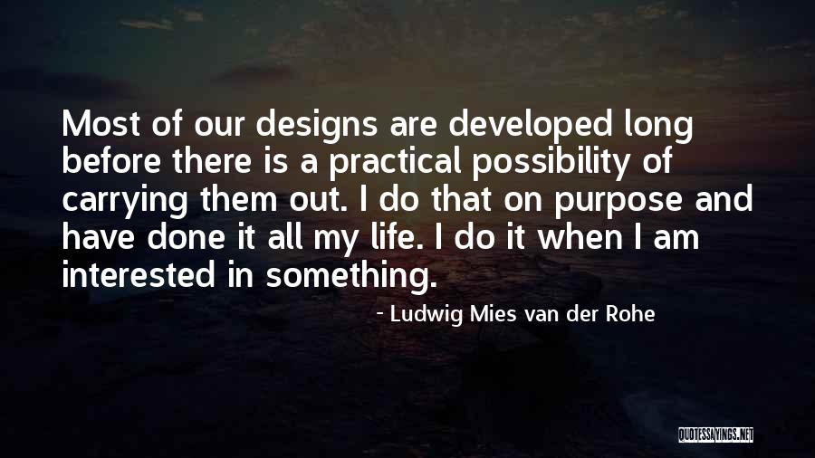 Mies Van Rohe Quotes By Ludwig Mies Van Der Rohe