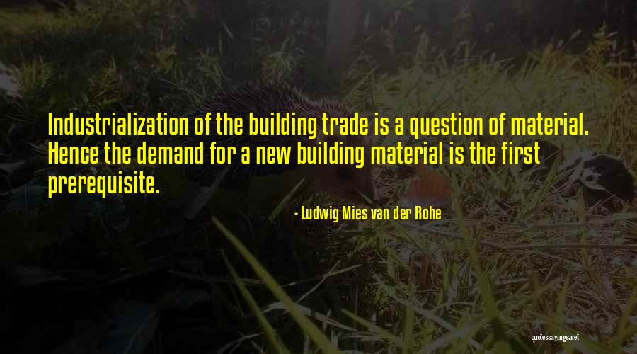 Mies Van Rohe Quotes By Ludwig Mies Van Der Rohe Mies Van Rohe Quotes By Ludwig Mies Van Der Rohe