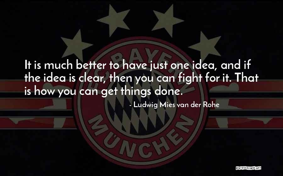 Mies Van Rohe Quotes By Ludwig Mies Van Der Rohe Mies Van Rohe Quotes By Ludwig Mies Van Der Rohe