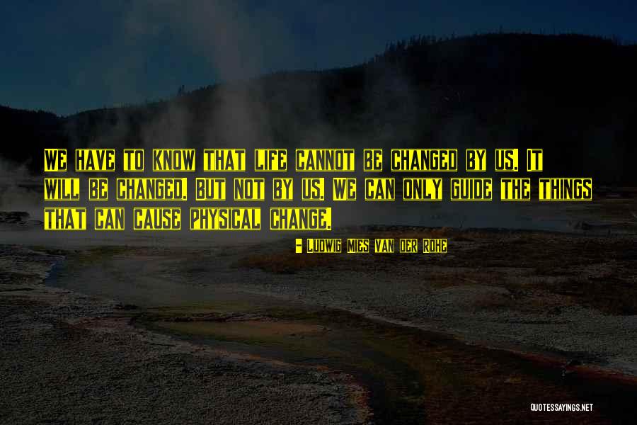 Mies Van Rohe Quotes By Ludwig Mies Van Der Rohe Mies Van Rohe Quotes By Ludwig Mies Van Der Rohe
