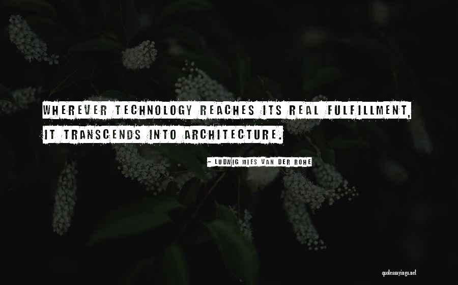 Mies Van Rohe Quotes By Ludwig Mies Van Der Rohe