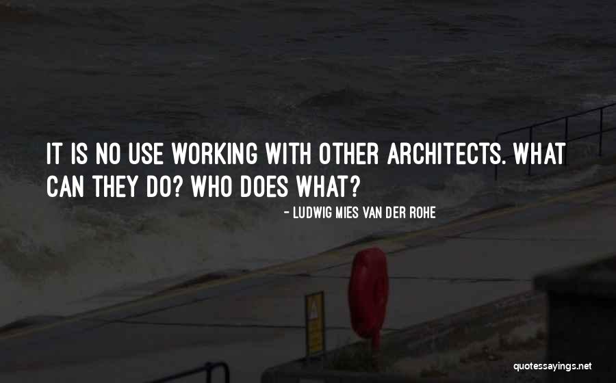 Mies Van Rohe Quotes By Ludwig Mies Van Der Rohe Mies Van Rohe Quotes By Ludwig Mies Van Der Rohe