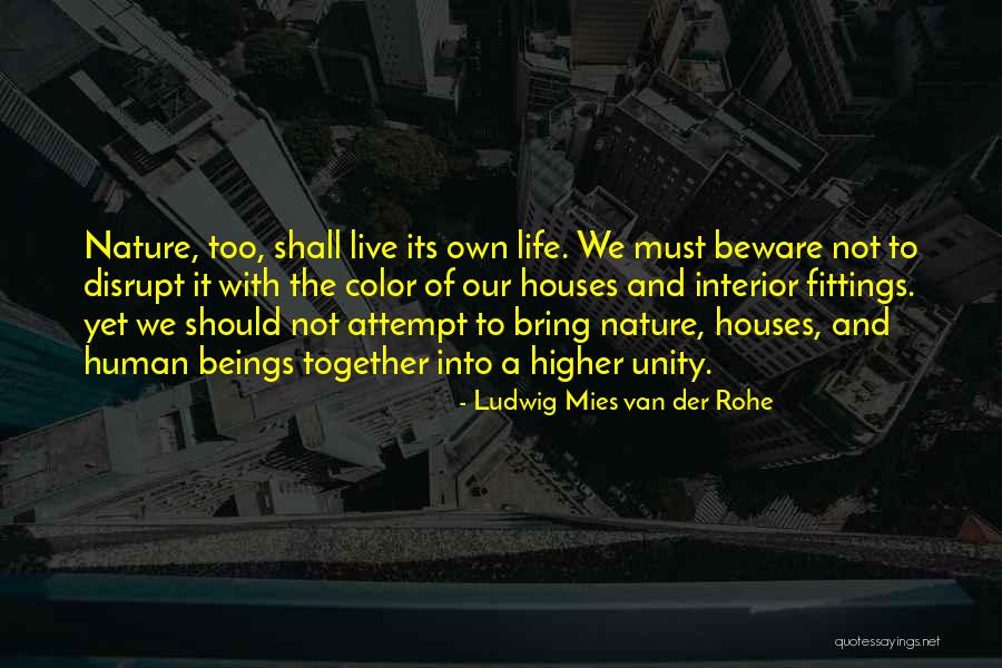 Mies Van Rohe Quotes By Ludwig Mies Van Der Rohe