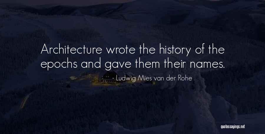 Mies Van Rohe Quotes By Ludwig Mies Van Der Rohe