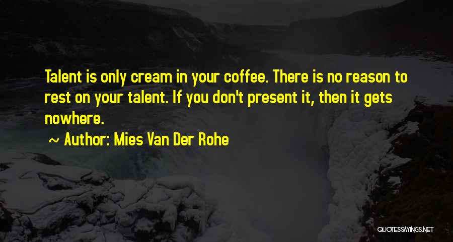 Mies Van Rohe Quotes By Mies Van Der Rohe