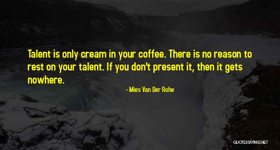 Mies Van Rohe Quotes By Mies Van Der Rohe Mies Van Rohe Quotes By Mies Van Der Rohe